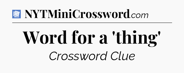 Word for a 'thing' Puzzle Page Crossword Clue