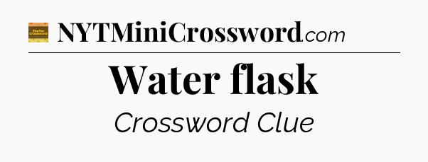 Water flask - Eugene Sheffer Crossword