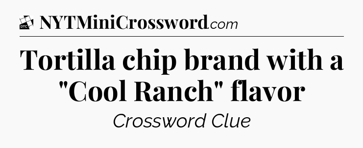 Tortilla chip brand with a 
