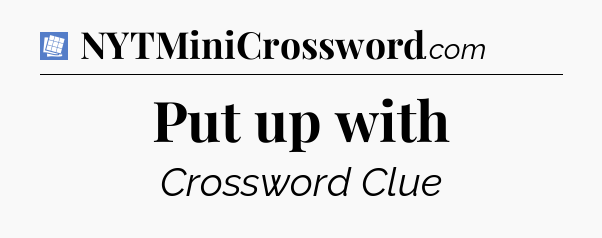 Put up with Puzzle Page Crossword Clue