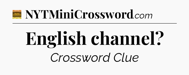 English channel - Eugene Sheffer Crossword