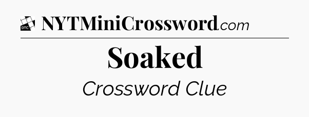 Soaked - Daily Themed Mini Crossword