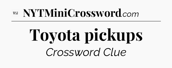 Toyota pickups - WSJ Crossword