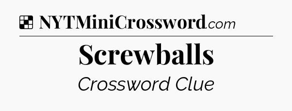 Screwballs NYT Crossword
