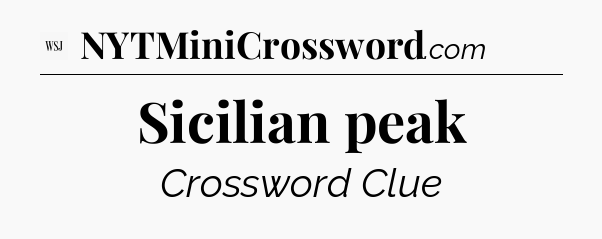 Sicilian peak - WSJ Crossword