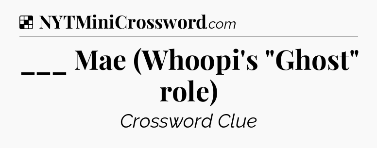 Solution: ___ Mae (Whoopi's 