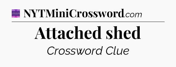 Attached shed - Thomas Joseph Crossword