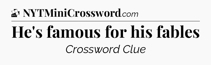 He's famous for his fables - Daily Themed Classic Crossword