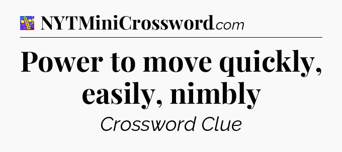 Power to move quickly, easily, nimbly Codycross