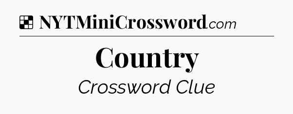 Solution: Country - NYT Crossword