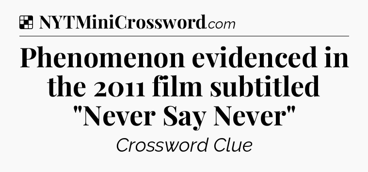 Solution: Phenomenon evidenced in the 2011 film subtitled 