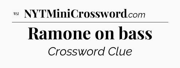 Ramone on bass - WSJ Crossword