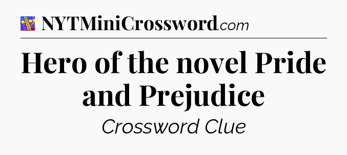 Hero of the novel Pride and Prejudice Codycross
