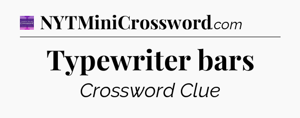 Typewriter bars - Thomas Joseph Crossword