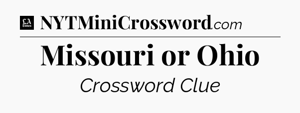 Missouri or Ohio - LA Times Crossword