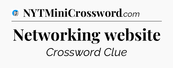 Networking website Crossword Clue