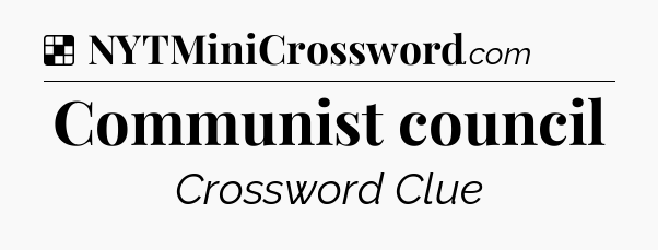 Solution: Communist council - NYT Crossword