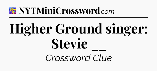 Higher Ground singer: Stevie __ Codycross