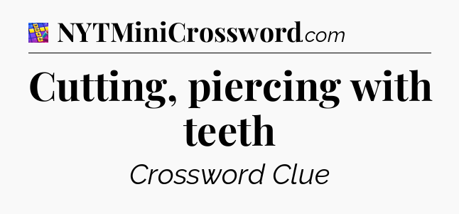 Cutting, piercing with teeth Codycross