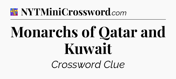 Monarchs of Qatar and Kuwait Codycross