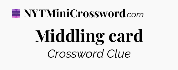 Middling card - Thomas Joseph Crossword