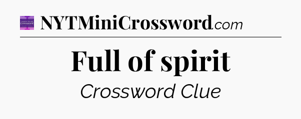 Full of spirit - Thomas Joseph Crossword