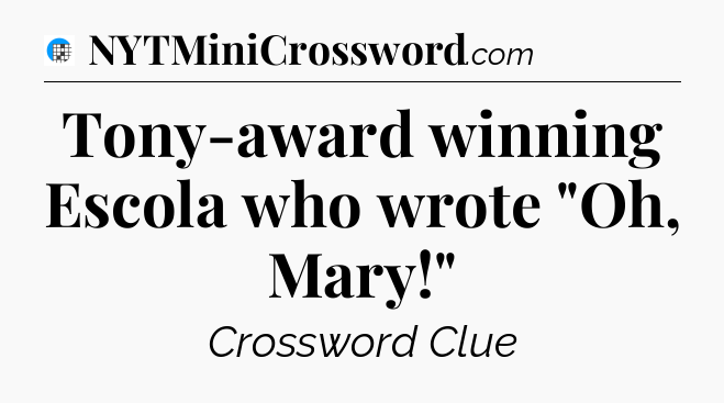 Tony-award winning Escola who wrote 