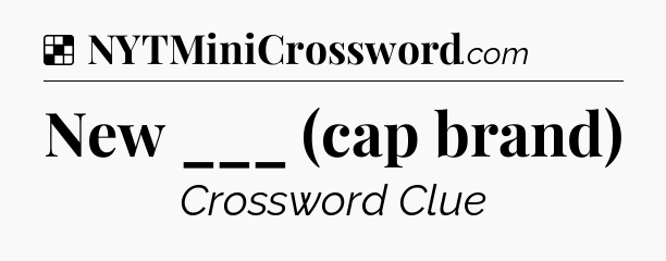 Solution: New ___ (cap brand) - NYT Crossword