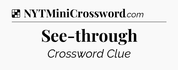 Solution: See-through - NYT Crossword
