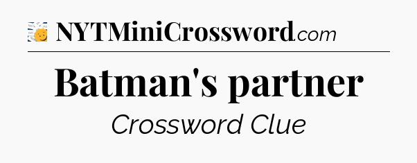 Batman's partner - 7 Little Words