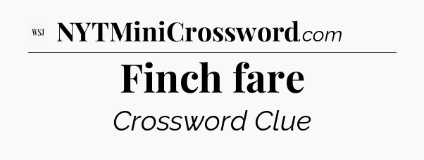 Finch fare - WSJ Crossword