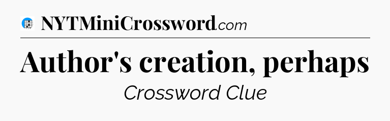 Author's creation, perhaps Crossword Clue