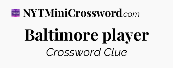 Baltimore player - Thomas Joseph Crossword
