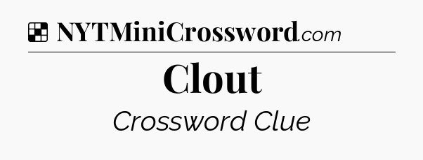 Solution: Clout - NYT Crossword
