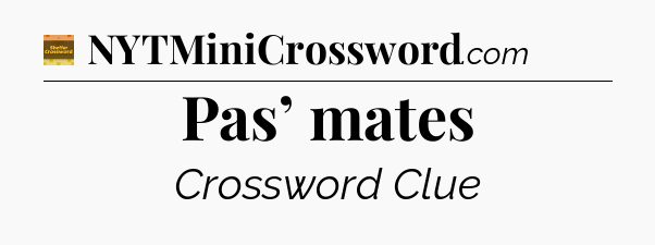 Pas’ mates - Eugene Sheffer Crossword