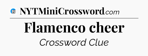 Flamenco cheer Crossword Clue