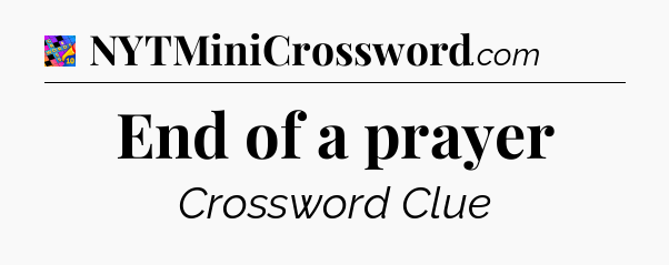 End of a prayer Crossword Clue