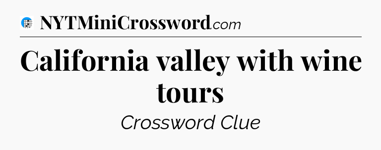 California valley with wine tours Crossword Clue