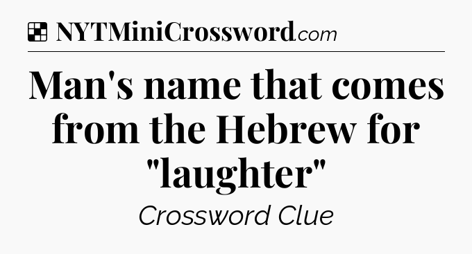 Solution: Man's name that comes from the Hebrew for 