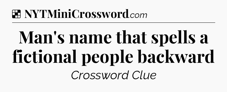 Solution: Man's name that spells a fictional people backward - NYT Crossword