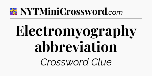 Electromyography abbreviation Codycross