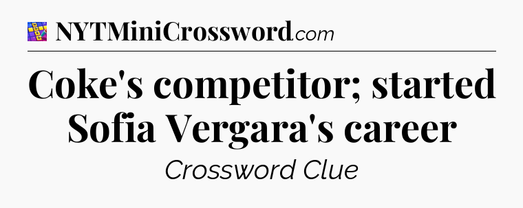 Coke's competitor; started Sofia Vergara's career Codycross