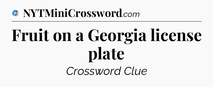 Fruit on a Georgia license plate Crossword Clue