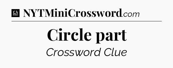 Circle part - LA Times Crossword