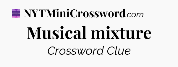 Musical mixture - Thomas Joseph Crossword