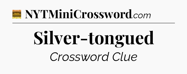 Silver-tongued - Eugene Sheffer Crossword