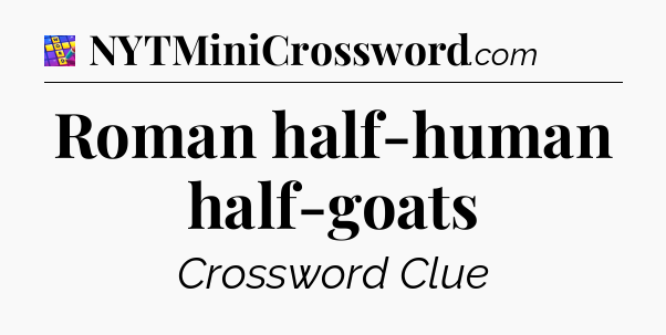 Roman half-human half-goats Codycross
