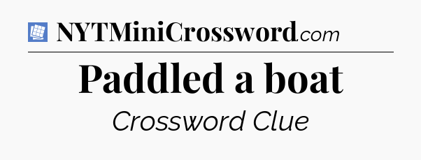 Paddled a boat Puzzle Page Crossword Clue