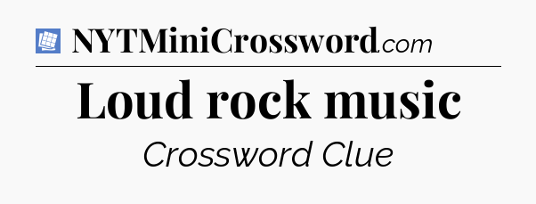 Loud rock music Puzzle Page Crossword Clue