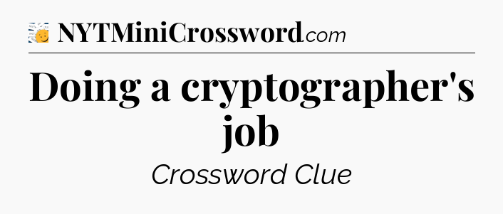 Doing a cryptographer's job - 7 Little Words